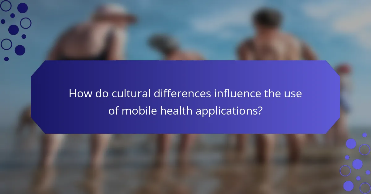 How do cultural differences influence the use of mobile health applications?