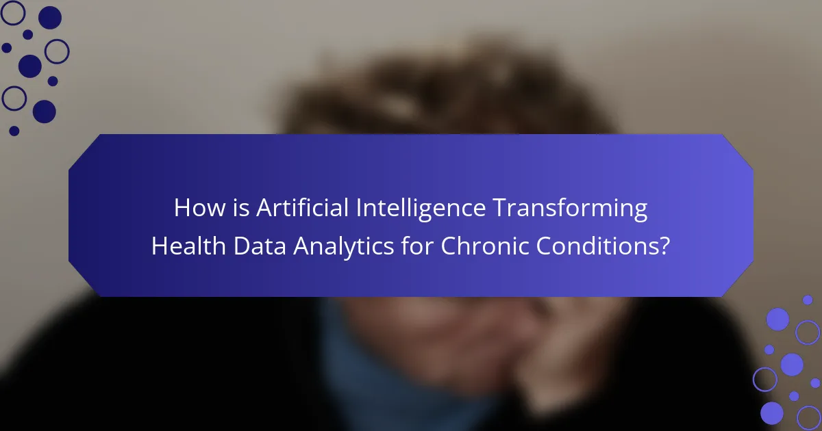 How is Artificial Intelligence Transforming Health Data Analytics for Chronic Conditions?