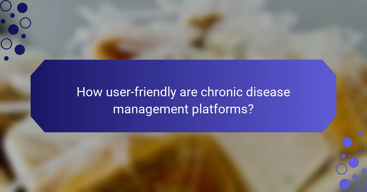 How user-friendly are chronic disease management platforms?