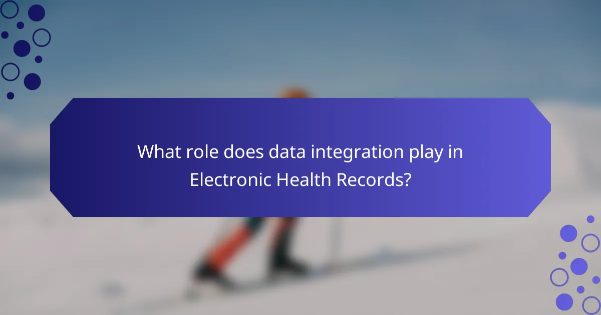 What role does data integration play in Electronic Health Records?